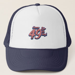 Happy 49th Birthday paint font Trucker Hat