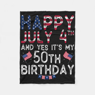 Happy 4 July And Yes It's My 50th Birthday Since J Fleece Blanket