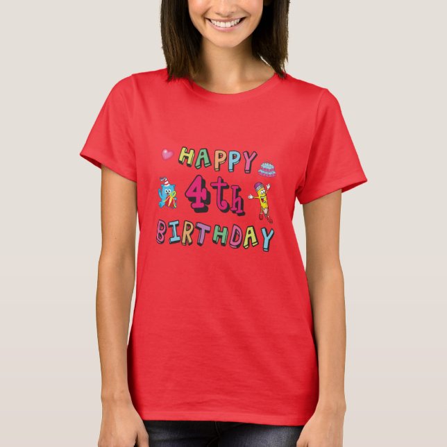 Happy 4th Birthday 4 year b-day wishes T-Shirt (Front)