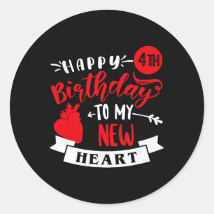 Happy 4th Birthday To My New Heart, Transplant Ann Classic Round Sticker
