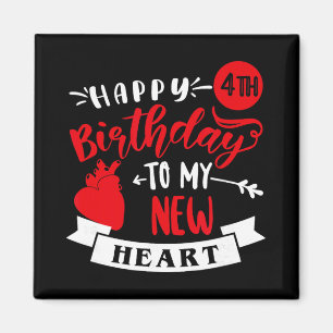 Happy 4th Birthday To My New Heart, Transplant Ann Magnet