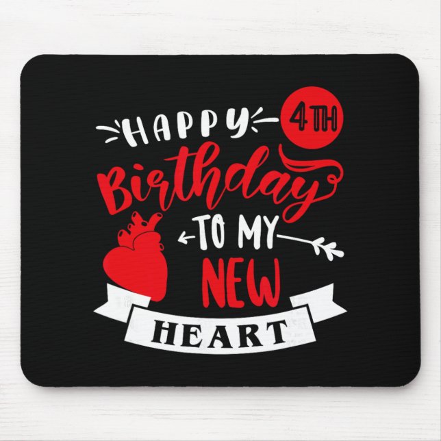 Happy 4th Birthday To My New Heart, Transplant Ann Mouse Mat (Front)