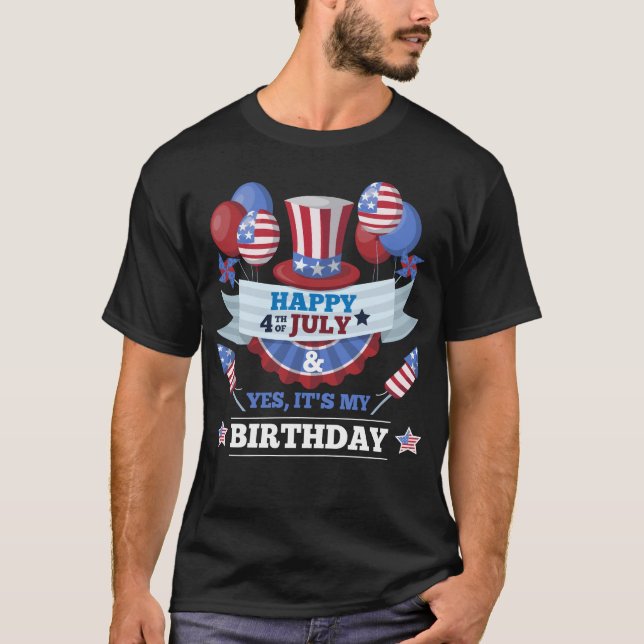 Happy 4th July And Yes It's My Birthday T-Shirt (Front)