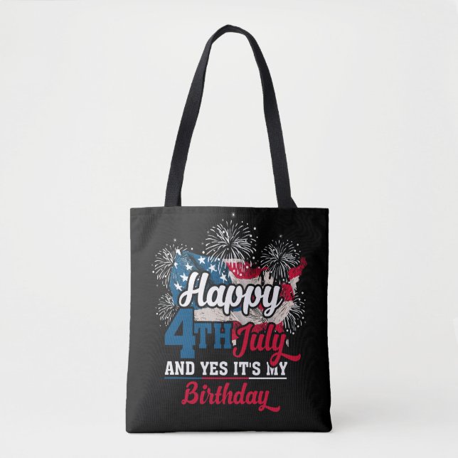 Happy 4th July And Yes It's My Birthday Tote Bag (Front)