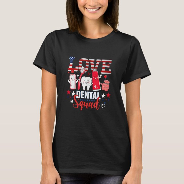 Happy 4th Of Jul  Love Dental Assistant Dentist 10 T-Shirt (Front)