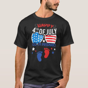 Happy 4th Of July Also I'm Pregnancy Pregnant 4th T-Shirt
