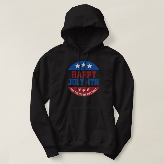Happy 4th of July and it's My Birthday - Independe Hoodie (Design Front)
