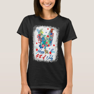Happy 4th Of July Chicken Farmer Flower Bleached W T-Shirt