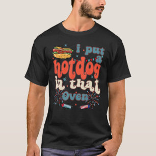 Happy 4th Of July Firework Groovy Put Hotdog In Th T-Shirt