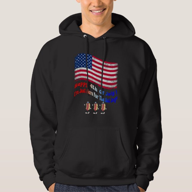 Happy 4th of July I'm Just Here For The Hot Dogs P Hoodie (Front)