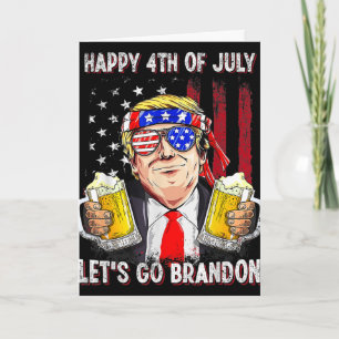 Happy 4th Of July Let's Go Beer Brandon Trump Beer Card