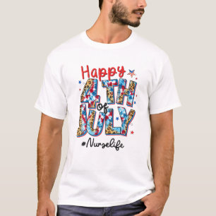Happy 4Th Of July Nurse Life American Flag Patriot T-Shirt