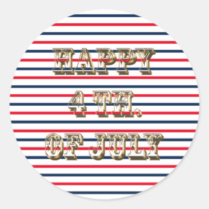 Happy 4th of July red white blue patriotic stripes Classic Round Sticker