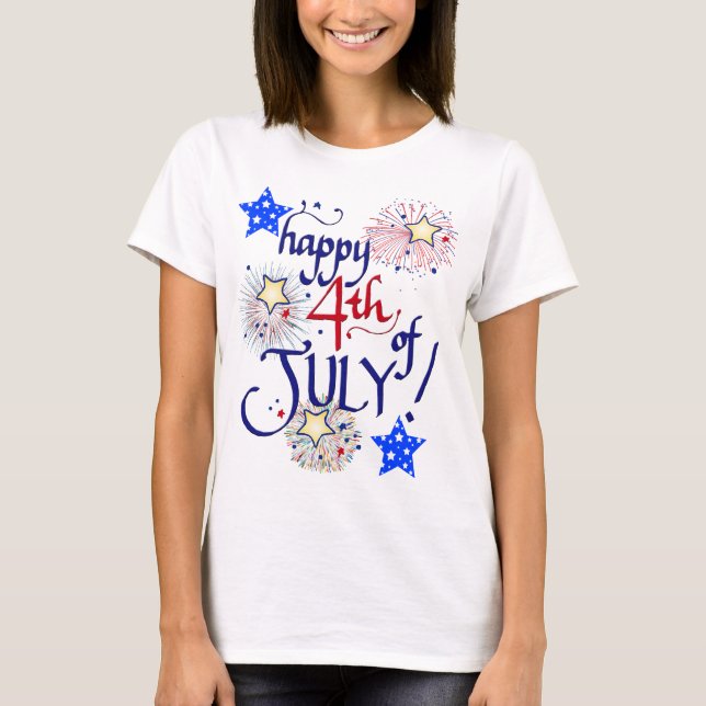 Happy 4th of July! with fireworks and stars T-Shirt (Front)