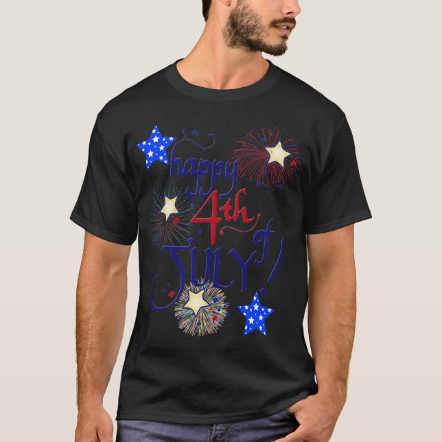 Happy 4th of July! with fireworks and stars T-Shirt (Front)