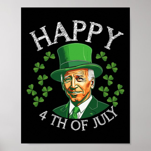 Happy 4th Of July With Funny Joe Biden For St Patr Poster (Front)