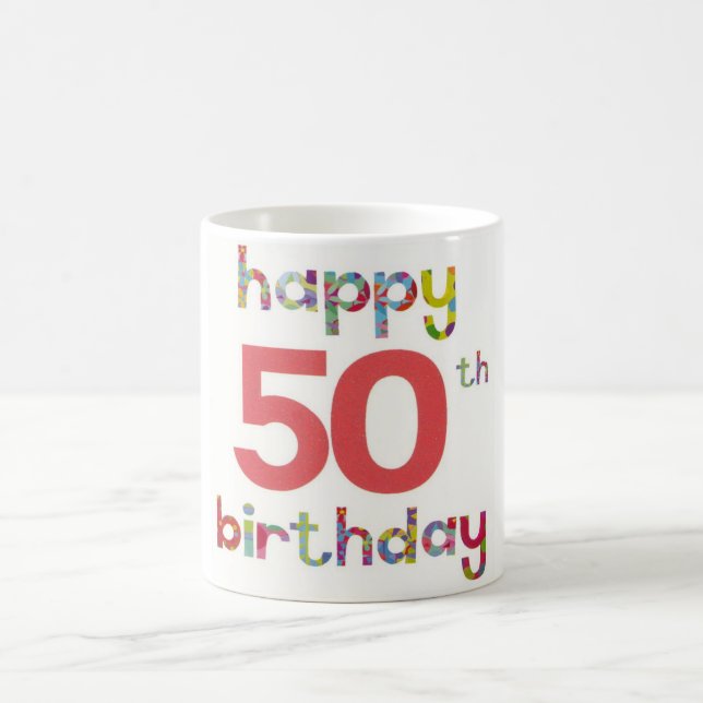 happy 50th birthday coffee mug (Center)