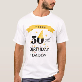 Happy 50th Birthday Daddy T-Shirt