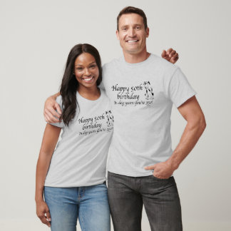 Happy 50th Birthday - in dog years you're 350! T-Shirt