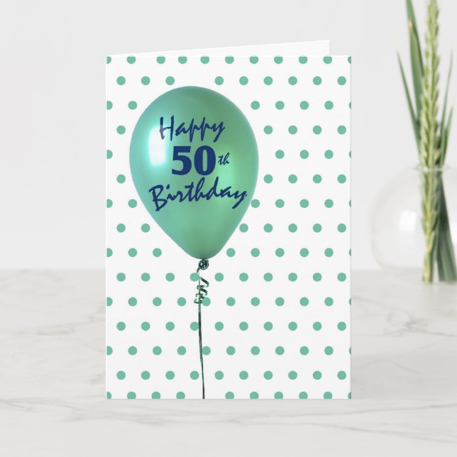 Happy 50th Birthday, Man or Woman, Green Balloon Card (Front)