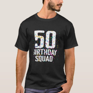 Happy 50th Birthday Squad Funny 50 Year Old Bday F T-Shirt