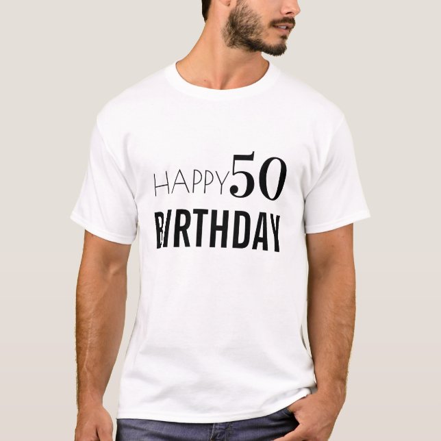Happy 50th Birthday Typography Black And White T-Shirt (Front)