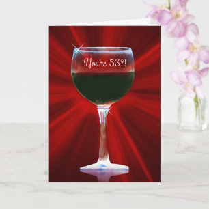 Happy 53rd Birthday with Red Wine and Glass Funny Card