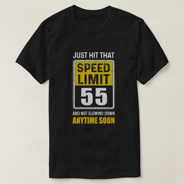 Happy 55th Birthday Gift With Speed Limit Sign 55 T-Shirt (Design Front)