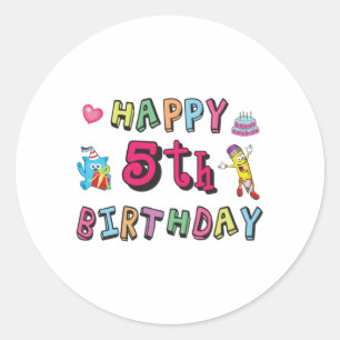 Happy 5th Birthday 5 year old b-day wishes Classic Round Sticker