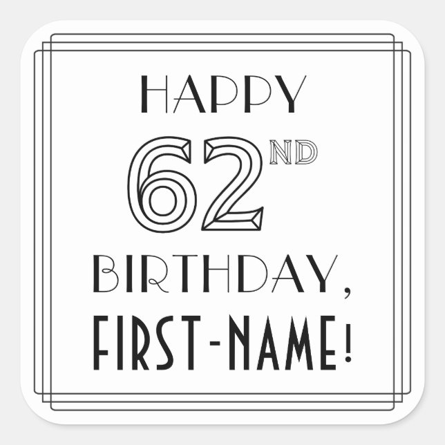HAPPY 62ND BIRTHDAY, Art Deco Style, Custom Name Square Sticker (Front)