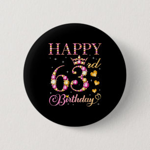 Happy 63rd Birthday 63 Years Old Men Women Birthda 6 Cm Round Badge