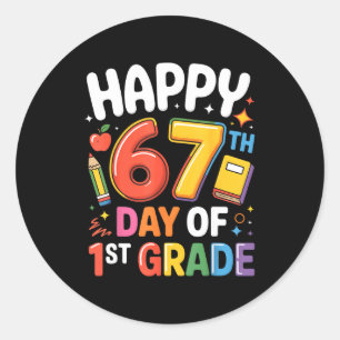 Happy 67 Day Of 1st Grade I Survived 67 Days Of Sc Classic Round Sticker