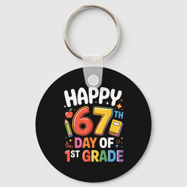 Happy 67 Day Of 1st Grade I Survived 67 Days Of Sc Key Ring (Front)