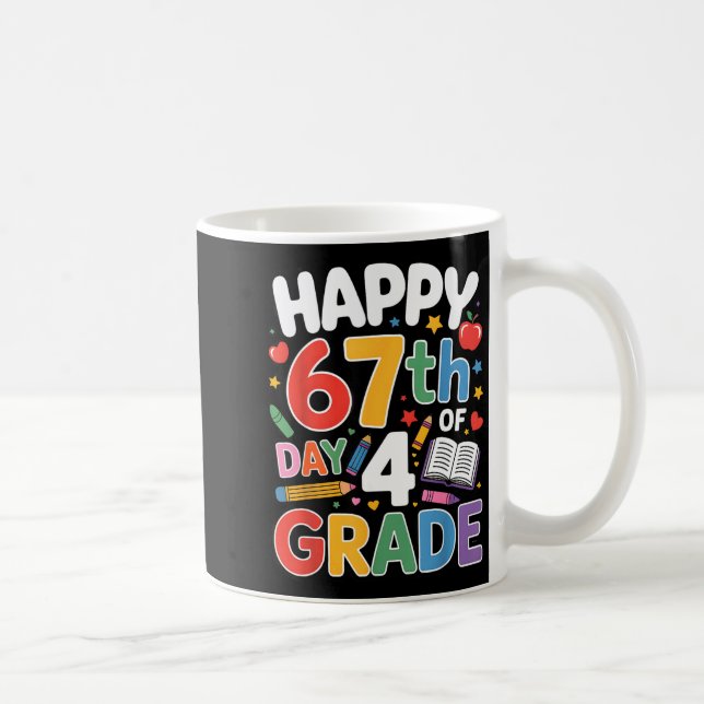 Happy 67 Day Of 4 Grade I Survived 67 Days Of Scho Coffee Mug (Right)