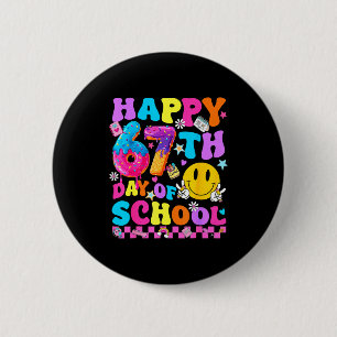 Happy 67 Days Of School 67th Day Smarter Six Seven 6 Cm Round Badge