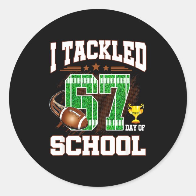 Happy 67 Days Of School I Tackled 67 Days Of Schoo Classic Round Sticker (Front)