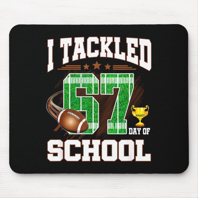 Happy 67 Days Of School I Tackled 67 Days Of Schoo Mouse Mat (Front)