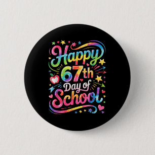 Happy 67 Days Of School Meme100th Day Of School Ti 6 Cm Round Badge