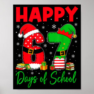 Happy 67 Days Of School Six Seven 67 Christmas San Poster