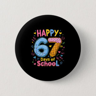 Happy 67 Days Of School Six Seven Kids Boys Girls 6 Cm Round Badge