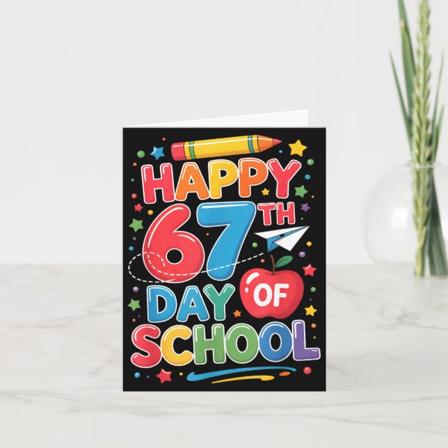 Happy 67 Days Of School Teachers Students Six Seve Card (Front)