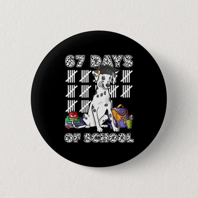Happy 67 Days School Cute Dog 67 Days Smarter Stud 6 Cm Round Badge (Front)