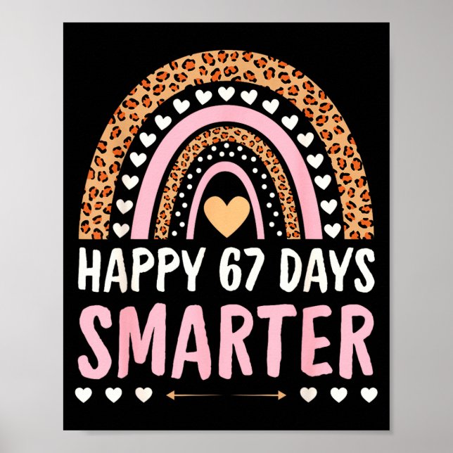 Happy 67 Days Smarter 67th Day Of School Rainbow G Poster (Front)