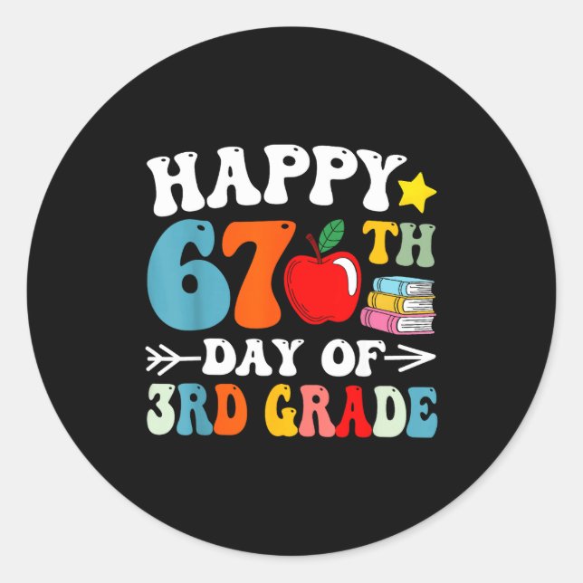 Happy 67th Day Of 3rd Grade Teachers 67 Days Of Sc Classic Round Sticker (Front)