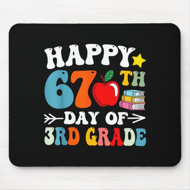 Happy 67th Day Of 3rd Grade Teachers 67 Days Of Sc Mouse Mat (Front)