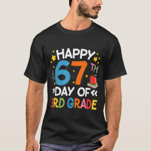 Happy 67th Day Of 3rd Grade Teachers 67 Days Of Sc T-Shirt