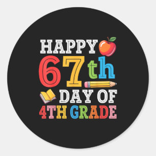 Happy 67th Day Of 4th Grade Teacher Student 67 Day Classic Round Sticker