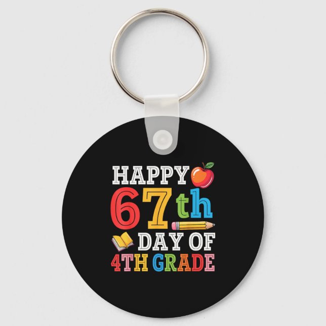 Happy 67th Day Of 4th Grade Teacher Student 67 Day Key Ring (Front)