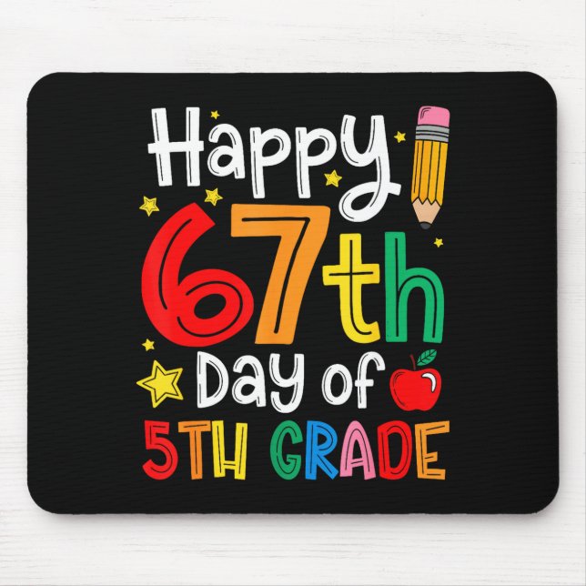 Happy 67th Day Of 5th Grade Teacher Student Six Se Mouse Mat (Front)