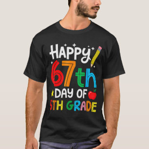 Happy 67th Day Of 5th Grade Teacher Student Six Se T-Shirt